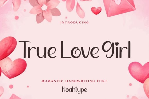 True Love Girl Font: A Romantic Script for Campaigns